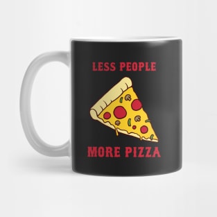 Less People More Pizza Mug